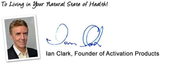 To Living in Your Natural State of Health! Ian Clark, Founder of Activation Products